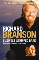 Business Stripped Bare - Dobrodružství globálního podnikatele - Business Stripped Bare - Adventures of a Global Entrepreneur