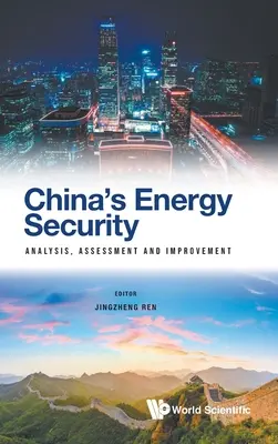 Energetická bezpečnost Číny: Analýza, hodnocení a zlepšování - China's Energy Security: Analysis, Assessment and Improvement
