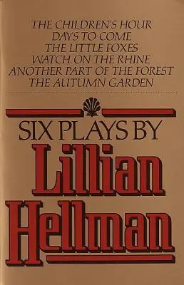 Šest her Lillian Hellmanové - Six Plays by Lillian Hellman