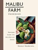 Kuchařka z farmy Malibu: Recepty z kalifornského pobřeží - Malibu Farm Cookbook: Recipes from the California Coast