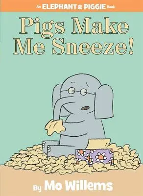 Prasátka mě nutí kýchat! (Kniha o slonovi a prasátku) - Pigs Make Me Sneeze! (an Elephant and Piggie Book)