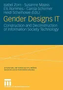 Gender Designs It: Konstrukce a dekonstrukce technologie informační společnosti - Gender Designs It: Construction and Deconstruction of Information Society Technology