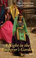 Noc v císařově zahradě: Skutečný příběh o naději a odolnosti v Afghánistánu - A Night in the Emperor's Garden: A True Story of Hope and Resilience in Afghanistan