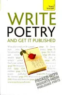 Pište poezii a nechte ji publikovat - Najděte si téma, osvojte si styl a nastartujte své básnické psaní - Write Poetry and Get it Published - Find your subject, master your style and jump-start your poetic writing
