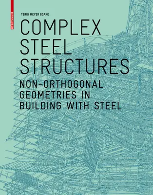Komplexní ocelové konstrukce - neortogonální geometrie ve stavbách z oceli - Complex Steel Structures - Non-Orthogonal Geometries in Building with Steel