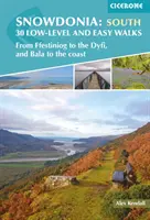 Snowdonia: 30 nenáročných a snadných procházek - Jih - Od Ffestiniogu k Dyfi a od Baly k pobřeží - Snowdonia: 30 Low-level and easy walks - South - From Ffestiniog to the Dyfi, and Bala to the coast