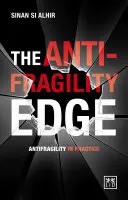 Antifragilní hrana: Antifragilita v praxi - The Anti-Fragility Edge: Antifragility in Practice