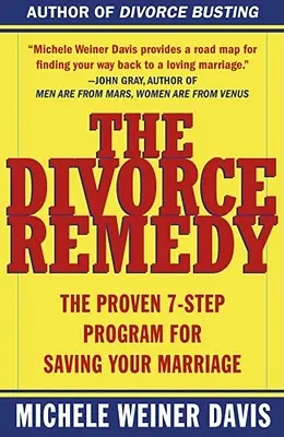 Lék na rozvod: Osvědčený sedmikrokový program pro záchranu manželství (The Divorce Remedy: The Proven 7 Step Program for Saving Your Marriage) - The Divorce Remedy: The Proven 7 Step Program for Saving Your Marriage