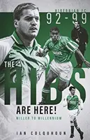 Hibs jsou tady - Miller k miléniu - Hibs are Here - Miller to Millennium