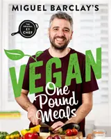 Vegan One Pound Meals - lahodné rostlinné recepty za 1 GBP na osobu, které jsou šetrné k rozpočtu - Vegan One Pound Meals - Delicious budget-friendly plant-based recipes all for GBP1 per person