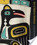 Umění původních obyvatel Ameriky: Sbírka Charlese a Valerie Dikerových - Art of Native America: The Charles and Valerie Diker Collection