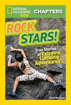 Rockové hvězdy! Pravdivé příběhy extrémních horolezeckých dobrodružství - Rock Stars!: True Stories of Extreme Rock Climbing Adventures