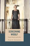 Screening Woolf: Virginia Woolfová ve filmu a ve filmu - Screening Woolf: Virginia Woolf on/and/in Film