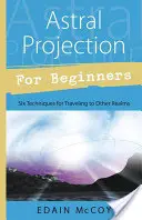 Astrální projekce pro začátečníky - Astral Projection for Beginners