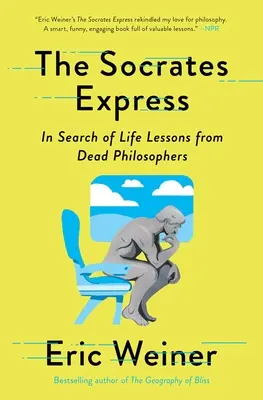 Sokratův expres: Sokrates: hledání životních lekcí od mrtvých filozofů - The Socrates Express: In Search of Life Lessons from Dead Philosophers