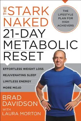 Stark Naked 21denní metabolický reset: Vyzkoušejte si, jak se vám daří hubnout bez námahy, omlazovat spánek, mít neomezenou energii a více energie. - The Stark Naked 21-Day Metabolic Reset: Effortless Weight Loss, Rejuvenating Sleep, Limitless Energy, More Mojo