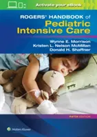 Rogersova příručka pediatrické intenzivní péče - Rogers' Handbook of Pediatric Intensive Care