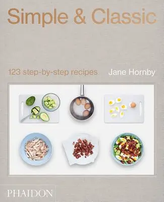 Jednoduché a klasické: 123 receptů krok za krokem - Simple & Classic: 123 Step-By-Step Recipes