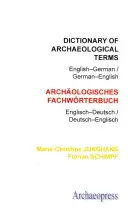 Slovník archeologických termínů: Anglicko-německý/německo-anglický archeologický slovník - Dictionary of Archaeological Terms: English-German/ German-English