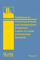Pokyny pro iniciování událostí a nezávislých ochranných vrstev v analýze ochranných vrstev - Guidelines for Initiating Events and Independent Protection Layers in Layer of Protection Analysis