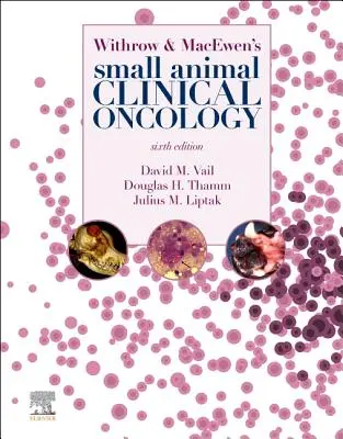 Withrowova a Macewenova klinická onkologie malých zvířat - Withrow and Macewen's Small Animal Clinical Oncology