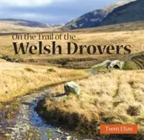Kompaktní Wales: Po stopách velšských drowerů - Compact Wales: On the Trail of the Welsh Drovers