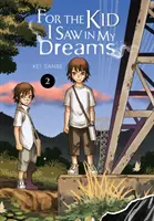 Pro dítě, které jsem viděla ve svých snech, 2. díl - For the Kid I Saw in My Dreams, Vol. 2