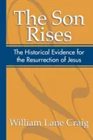 Syn povstal: Historické důkazy o Ježíšově zmrtvýchvstání - The Son Rises: Historical Evidence for the Resurrection of Jesus