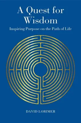 Hledání moudrosti: Inspirující cíl na cestě životem - A Quest for Wisdom: Inspiring Purpose on the Path of Life