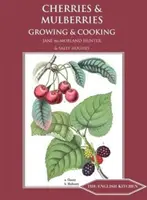 Třešně a moruše: Pěstování a vaření - Cherries and Mulberries: Growing and Cooking
