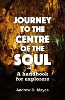 Cesta do středu duše - Journey to the Centre of the Soul