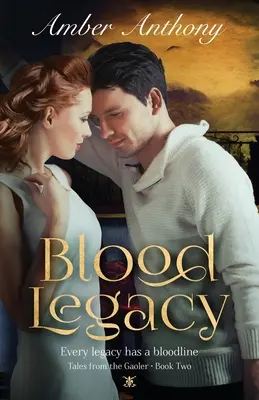 Dědictví krve, Příběhy z galéry, kniha druhá: Každá krevní linie má své dědictví - Blood Legacy, Tales from the Gaoler, Book Two: Every Bloodline has a Legacy