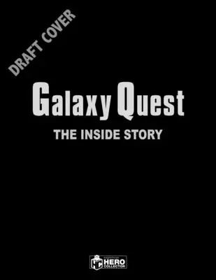Galaxy Quest: The Inside Story (Příběh zevnitř) - Galaxy Quest: The Inside Story