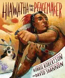 Hiawatha a mírotvorce - Hiawatha and the Peacemaker