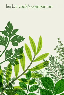 Bylinky: společník kuchaře - Herb: A Cook's Companion