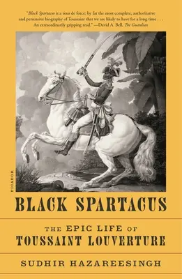 Černý Spartakus: Epický život Toussainta Louvertura - Black Spartacus: The Epic Life of Toussaint Louverture