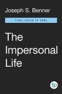 Neosobní život: Neosobní život: Klasika seberealizace - The Impersonal Life: The Classic of Self-Realization
