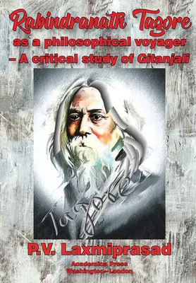 Tagore jako filozofický cestovatel: Kritická studie o Gitanjali - Tagore as Philosophical Voyager: A Critical Study of Gitanjali