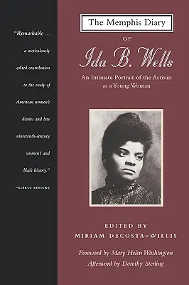 Memphiský deník Idy B. Wellsové: Důvěrný portrét aktivistky v mládí: Paměti mladé ženy - The Memphis Diary of Ida B. Wells: An Intimate Portrait of the Activist as a Young Woman