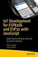 Vývoj Iot pro Esp32 a Esp8266 pomocí JavaScriptu: Vydání knihy: Praktický průvodce XS a Moddable SDK - Iot Development for Esp32 and Esp8266 with JavaScript: A Practical Guide to XS and the Moddable SDK