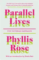 Paralelní životy - Pět viktoriánských manželství - Parallel Lives - Five Victorian Marriages