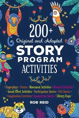 Více než 200 originálních a adaptovaných aktivit pro příběhové programy - 200+ Original and Adapted Story Program Activities