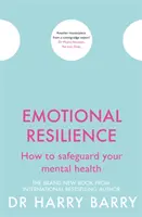 Emoční odolnost: Jak chránit své duševní zdraví - Emotional Resilience: How to Safeguard Your Mental Health