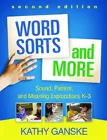Word Sorts and More, Second Edition (Třídění slov a další): Zvukové, vzorové a významové zkoumání pro 3. třídu ZŠ. - Word Sorts and More, Second Edition: Sound, Pattern, and Meaning Explorations K-3