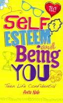 Důvěrný život teenagerů: Sebedůvěra a být sám sebou - Teen Life Confidential: Self-Esteem and Being YOU