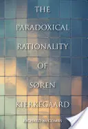 Paradoxní racionalita Srena Kierkegaarda - The Paradoxical Rationality of Sren Kierkegaard