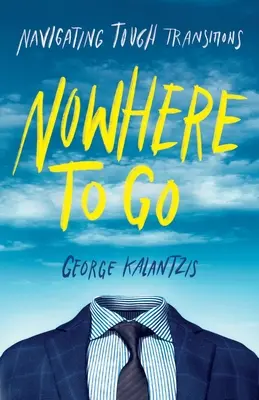 Není kam jít: Jak procházet těžkými přechody - Nowhere to Go: Navigating Tough Transitions