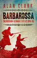 Barbarossa - rusko-německý konflikt - Barbarossa - The Russian German Conflict