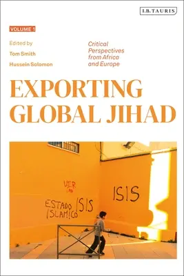 Export globálního džihádu: První díl: Kritické pohledy z Afriky a Evropy - Exporting Global Jihad: Volume One: Critical Perspectives from Africa and Europe