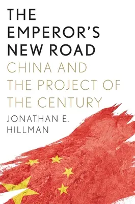 Císařova nová cesta: Čína a projekt století - The Emperor's New Road: China and the Project of the Century